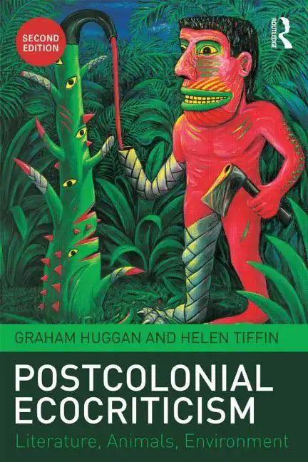 Postcolonial Ecocriticism: Literature, Animals, Environment - Paperback