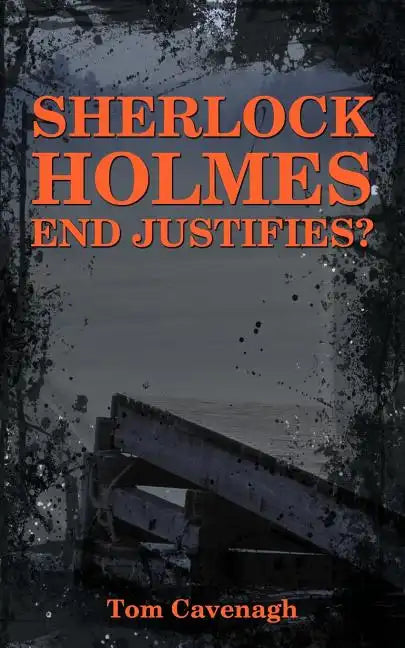 Sherlock Holmes End Justifies? - Paperback