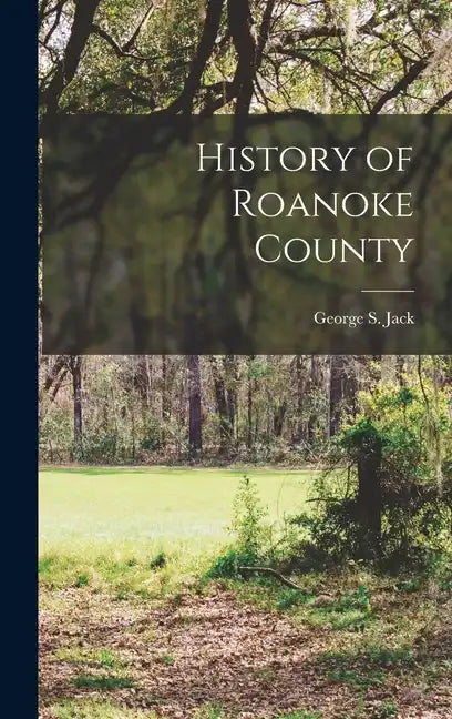 History of Roanoke County - Hardcover