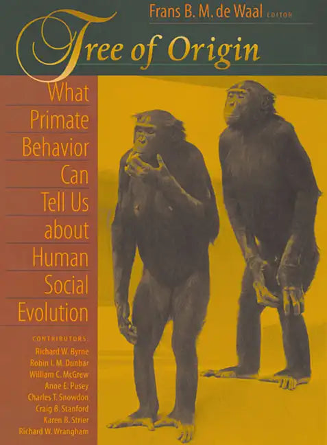 Tree of Origin: What Primate Behavior Can Tell Us about Human Social Evolution - Paperback