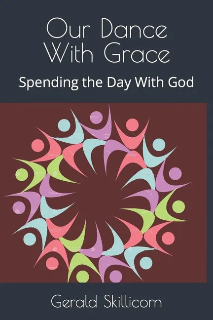 Our Dance With Grace: Spending the Day With God - Paperback