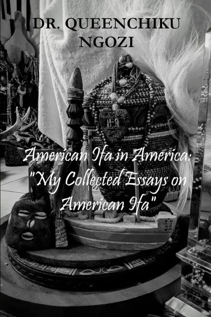 American Ifa in America: "My Collected Essays on American Ifa" - Paperback