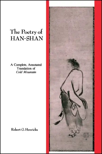 The Poetry of Han-Shan: A Complete, Annotated Translation of Cold Mountain - Paperback