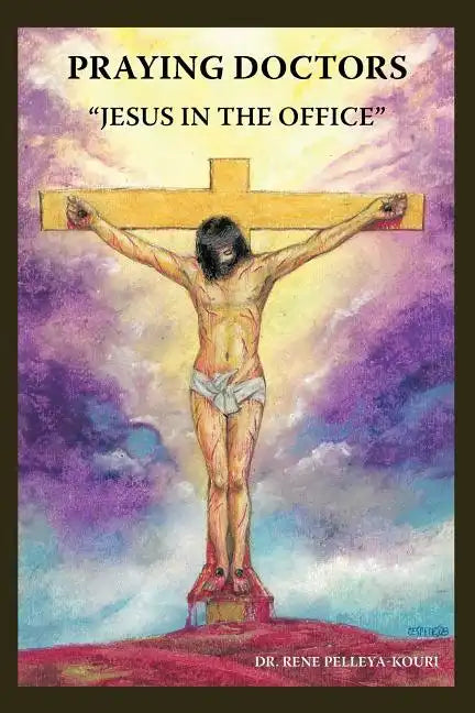 Praying Doctors: "Jesus in the Office" - Paperback