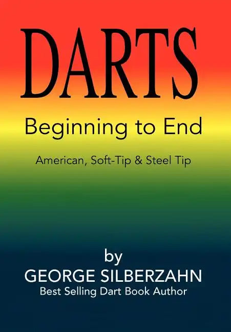 DARTS Beginning to End - Hardcover