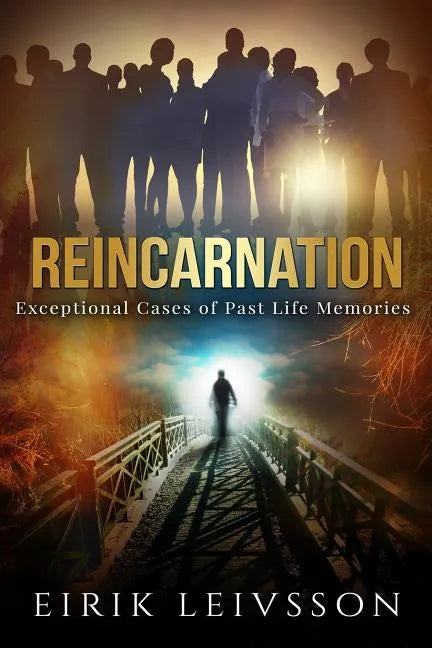 Reincarnation: Exceptional Cases of Past Life Memories - Paperback