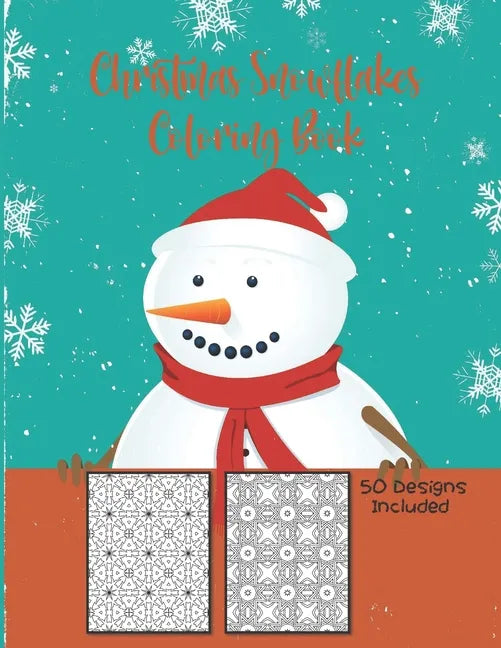 Christmas Snowflakes Coloring Book 50 Designs Included: 50 Designs Christmas Snowflake Geometric Big Print For This Christmas, Adult Stress Relief, Tr - Paperback