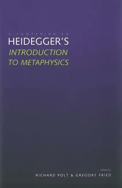 A Companion to Heidegger's "Introduction to Metaphysics" - Paperback
