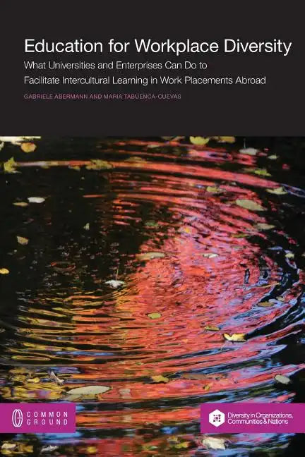 Education for Workplace Diversity: What Universities and Enterprises Can Do to Facilitate Intercultural Learning in Work Placements and Abroad - Paperback
