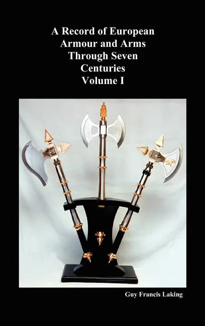 A Record of European Armour and Arms Through Seven Centuries, Volume I - Hardcover
