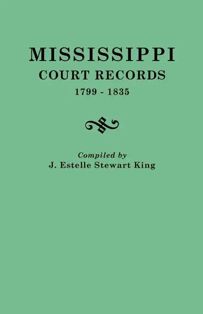 Mississippi Court Records, 1799-1835 - Paperback