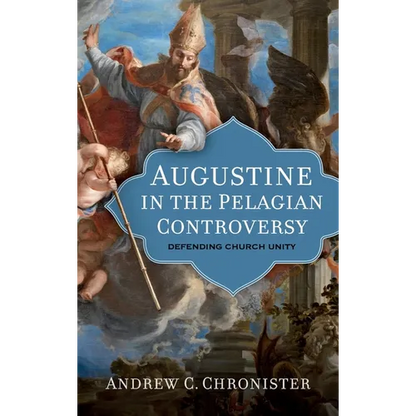 Augustine in the Pelagian Controversy - Hardcover