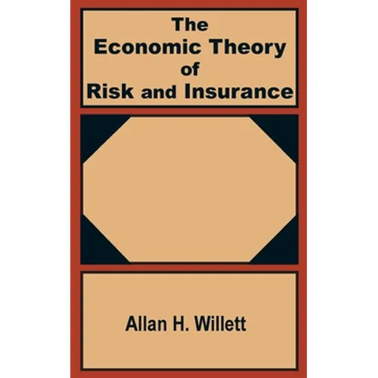 The Economic Theory of Risk and Insurance - Paperback