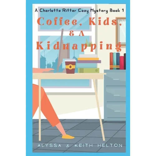 Coffee, Kids, and a Kidnapping - Paperback