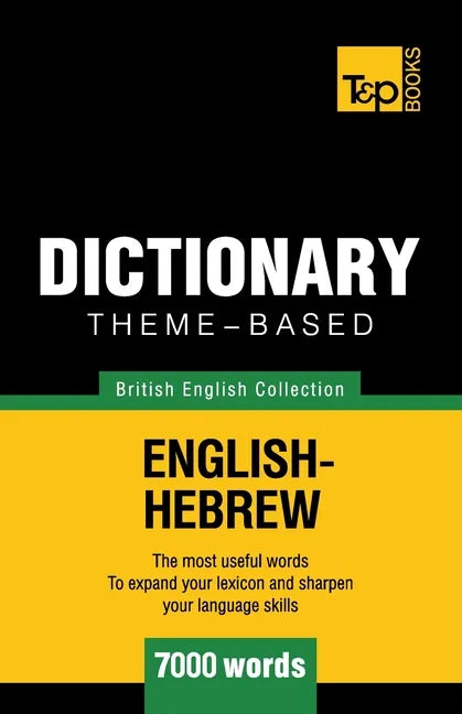 Theme-based dictionary British English-Hebrew - 7000 words - Paperback