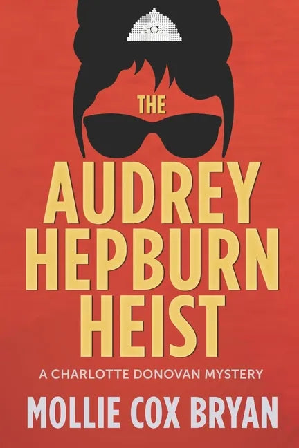 The Audrey Hepburn Heist: A Charlotte Donovan Mystery - Paperback