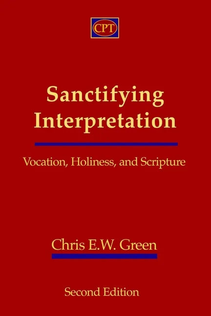 Sanctifying Interpretation: Vocation, Holiness, and Scripture - Paperback