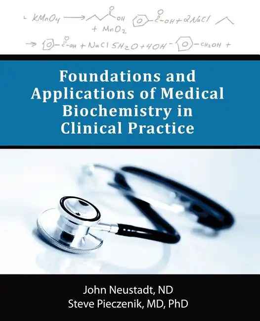 Foundations and Applications of Medical Biochemistry in Clinical Practice - Paperback