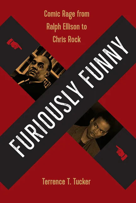 Furiously Funny: Comic Rage from Ralph Ellison to Chris Rock - Paperback