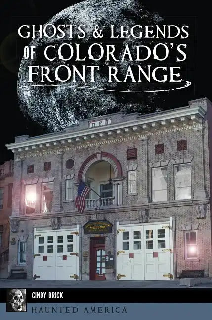 Ghosts and Legends of Colorado's Front Range - Paperback