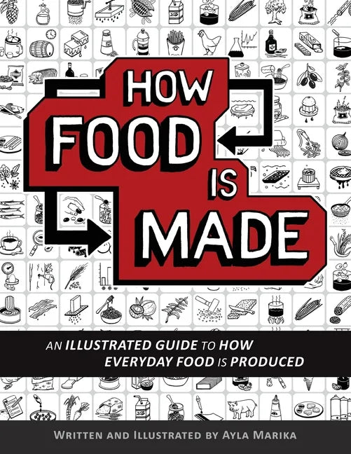 How Food is Made: An illustrated guide to how everyday food is produced - Paperback
