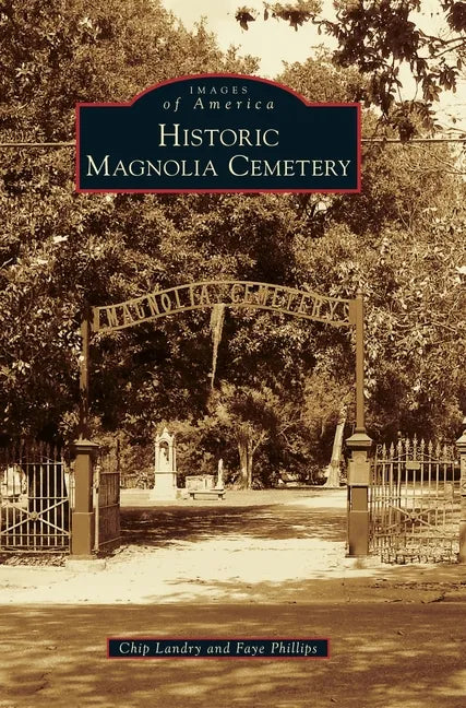 Historic Magnolia Cemetery - Hardcover