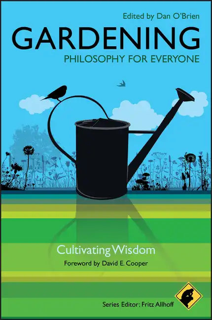 Gardening - Philosophy for Everyone: Cultivating Wisdom - Paperback