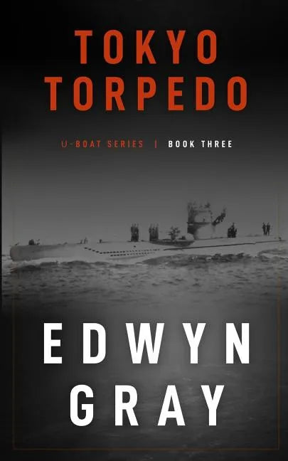 Tokyo Torpedo: The U-boat Series - Paperback