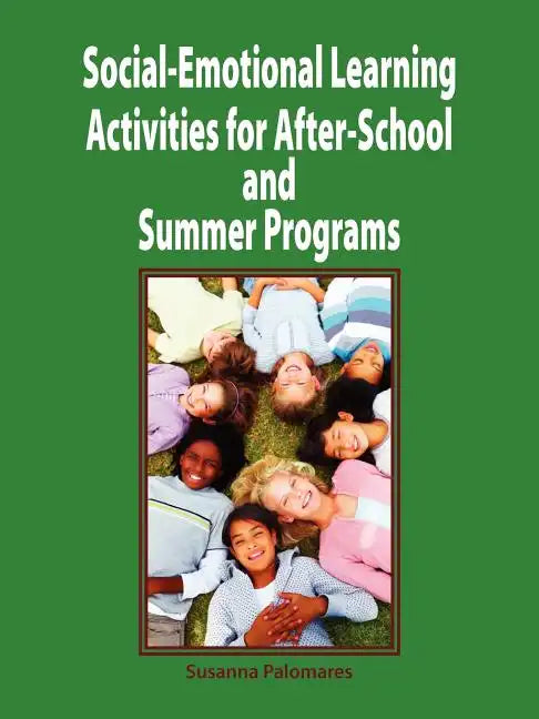 Social-Emotional Learning Activities for After-School and Summer Programs - Paperback