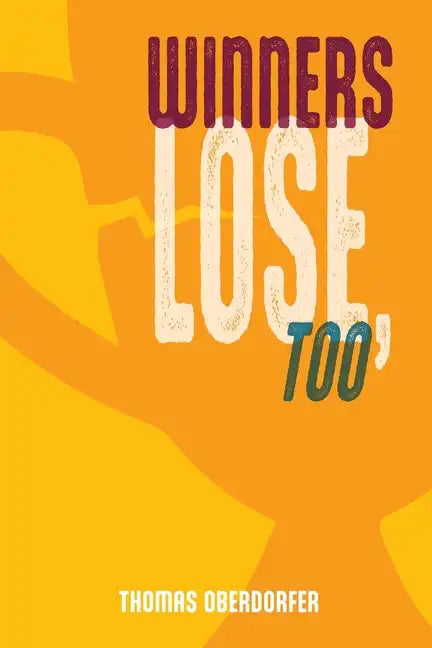 Winners Lose, Too - Paperback