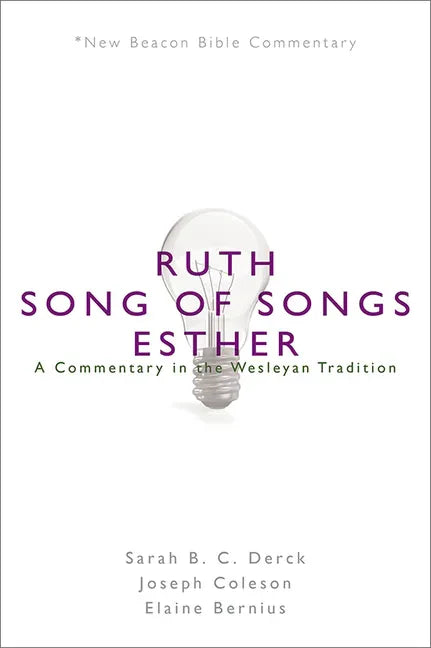 Nbbc, Ruth/Song of Songs/Esther: A Commentary in the Wesleyan Tradition - Paperback