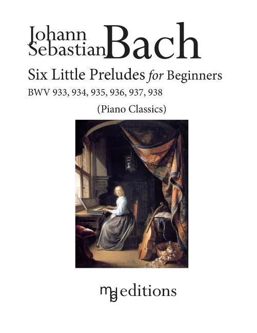 Six Little Preludes for Beginners BWV 933, 934, 935, 936, 937, 938 - Paperback