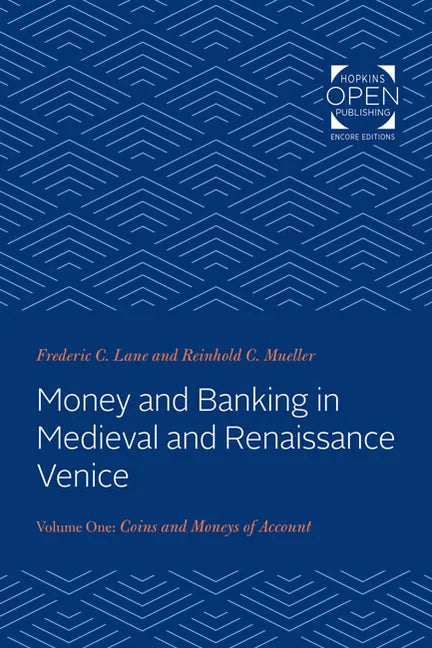 Money and Banking in Medieval and Renaissance Venice: Volume I: Coins and Moneys of Account - Paperback