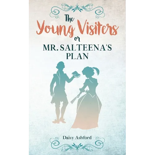 The Young Visiters or, Mr. Salteena's Plan: Annotated - Paperback