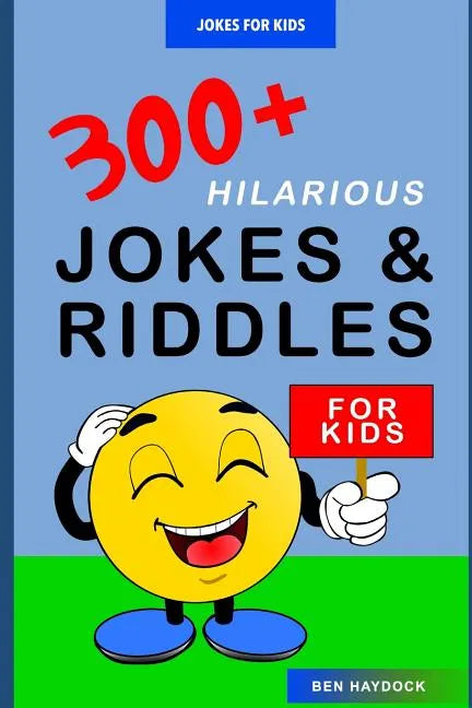 Jokes for Kids: 300+ Hilarious Jokes and Riddles for Kids: Joke Books for Kids - Paperback