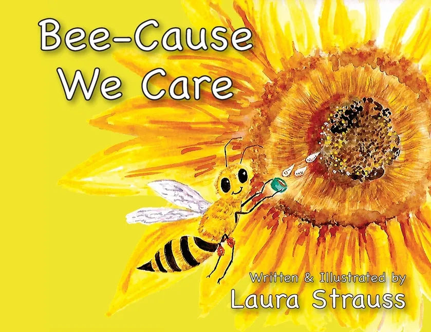 Bee-Cause We Care: About Honey Bees - Paperback