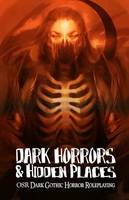 Dark Horrors & Hidden Places: OSR Dark Gothic Roleplaying - Paperback