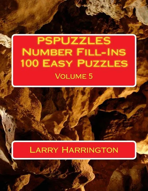 PSPUZZLES Number Fill-Ins 100 Easy Puzzles Volume 5 - Paperback