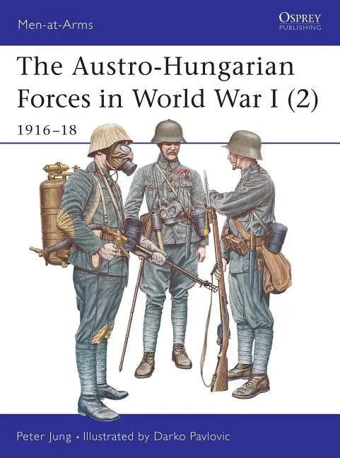 The Austro-Hungarian Forces in World War I (2): 1916-18 - Paperback