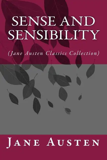 Sense and Sensibility: (Jane Austen Classics Collection) - Paperback