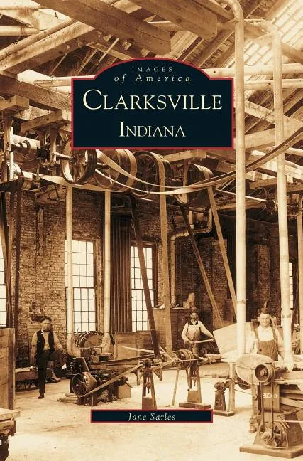 Clarksville, Indiana - Hardcover