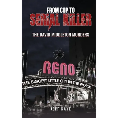 From Cop to Serial Killer: The David Middleton Murders - Hardcover
