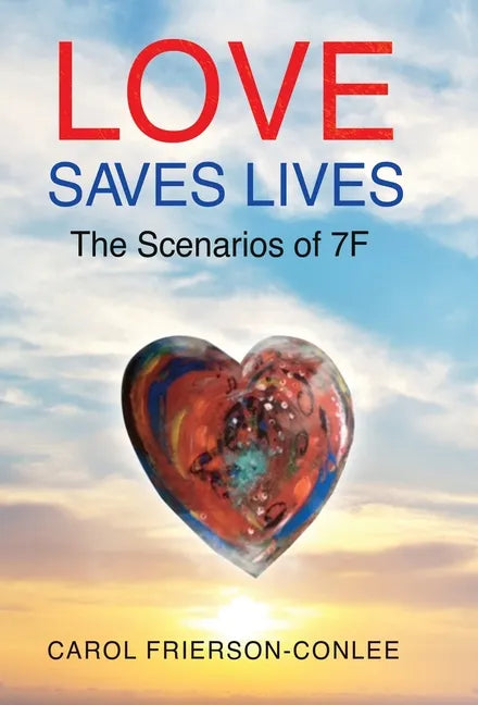 Love Saves Lives: Scenarios of 7F - Hardcover