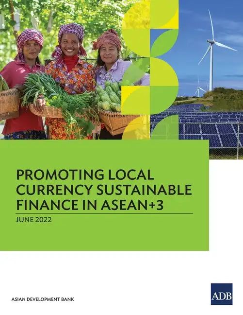 Promoting Local Currency Sustainable Finance in Asean+3 - Paperback