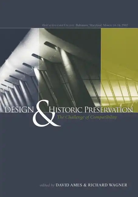 Design and Historic Preservation: The Challenge of Compatability - Paperback