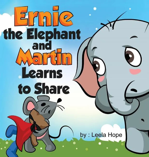 Ernie the Elephant and Martin Learn to Share - Hardcover