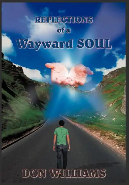Reflections of a Wayward Soul - Hardcover