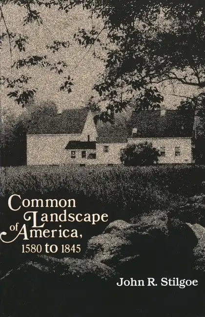 Common Landscape of America, 1580-1845 - Paperback