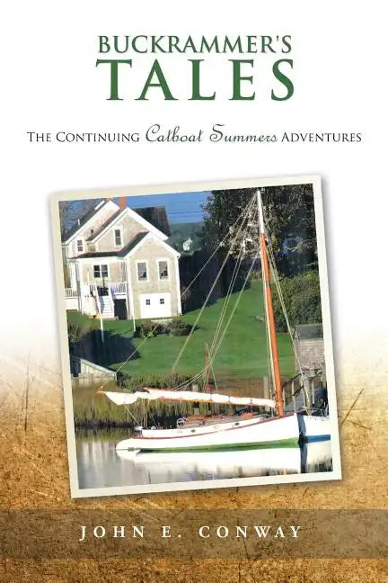 Buckrammer's Tales: The Continuing Catboat Summers Adventures - Paperback