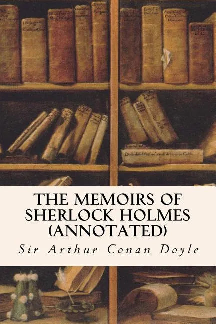 The Memoirs of Sherlock Holmes (annotated) - Paperback